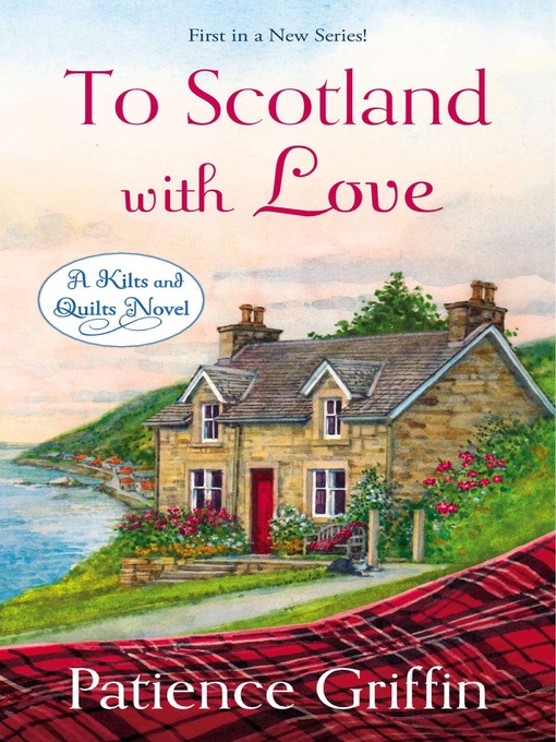 Title details for To Scotland With Love by Patience Griffin - Available